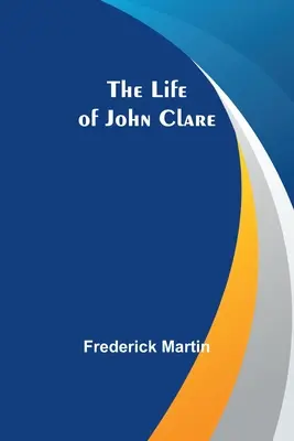 Das Leben von John Clare - The Life of John Clare