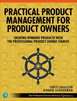 Praktisches Produktmanagement für Produktverantwortliche: Erfolgreiche Produkte schaffen mit den professionellen Product Owner Stances - Practical Product Management for Product Owners: Creating Winning Products with the Professional Product Owner Stances