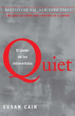 Quiet: El Poder de Los Introvertidos / Quiet: Die Macht der Introvertierten in einer Welt, die nicht aufhören kann zu reden - Quiet: El Poder de Los Introvertidos / Quiet: The Power of Introverts in a World That Can't Stop Talking