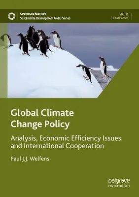 Globale Politik zum Klimawandel: Analyse, Fragen der wirtschaftlichen Effizienz und internationale Zusammenarbeit - Global Climate Change Policy: Analysis, Economic Efficiency Issues and International Cooperation