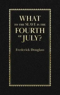 Was ist der vierte Juli für den Sklaven? - What to the Slave Is the Fourth of July?