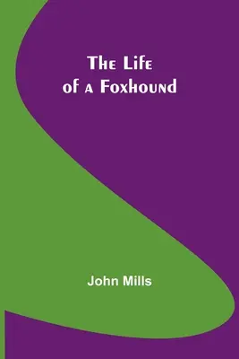 Das Leben eines Foxhounds - The Life of a Foxhound
