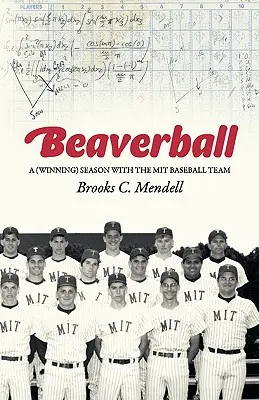 Biberball: Eine (siegreiche) Saison mit dem M.I.T.-Baseballteam - Beaverball: A (Winning) Season with the M.I.T. Baseball Team