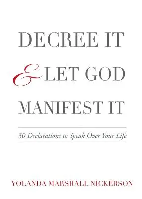 Erlasse es und lass Gott es manifestieren - Decree It and Let God Manifest It