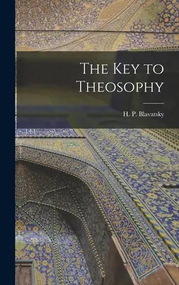 Der Schlüssel zur Theosophie - The Key to Theosophy