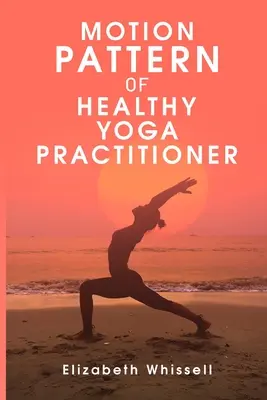 Bewegungsmuster eines gesunden Yoga-Praktizierenden - Motion pattern of healthy yoga practitioner