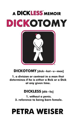 Dickotomie: Ein schwanzloses Memoir - Dickotomy: A Dickless Memoir