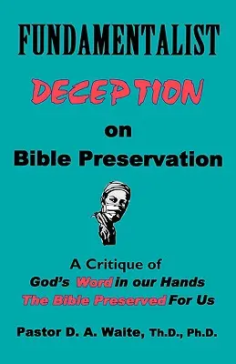 Fundamentalistische Täuschung über die Bewahrung der Bibel - Fundamentalist Deception on Bible Preservation