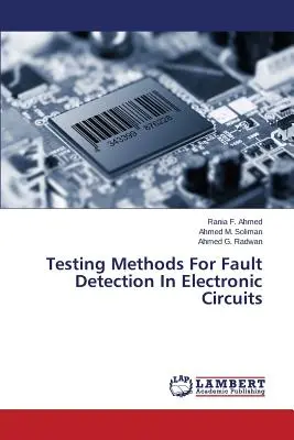 Testmethoden für die Fehlererkennung in elektronischen Schaltkreisen - Testing Methods For Fault Detection In Electronic Circuits