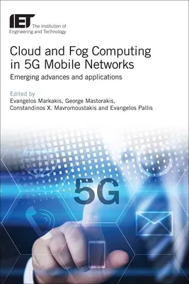 Cloud und Fog Computing in 5g-Mobilfunknetzen: Neue Fortschritte und Anwendungen - Cloud and Fog Computing in 5g Mobile Networks: Emerging Advances and Applications