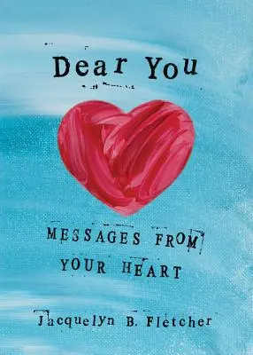 Liebes Du: Botschaften aus Deinem Herzen - Dear You: Messages from Your Heart