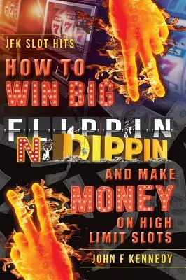 Wie man an High-Limit-Spielautomaten GROSS gewinnt und Geld verdient: Flippin N Dippin - How to win BIG and Make Money on High Limit Slots: Flippin N Dippin