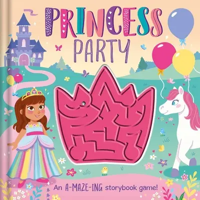 Prinzessinnen-Party: Mit interaktivem Labyrinth - Princess Party: With Interactive Maze