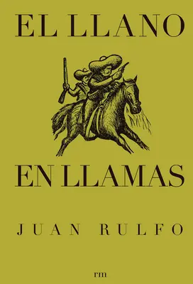 El Llano En Llamas (die brennende Ebene, spanische Ausgabe) - El Llano En Llamas (the Burning Plain, Spanish Edition)