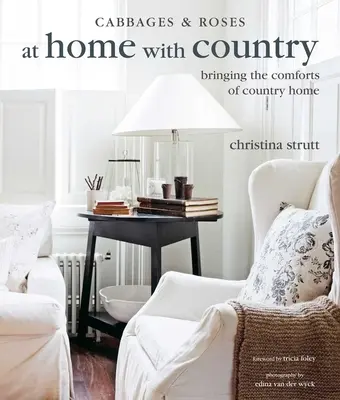 Zuhause auf dem Land: Holen Sie sich die Annehmlichkeiten des Landes nach Hause - At Home with Country: Bringing the Comforts of Country Home