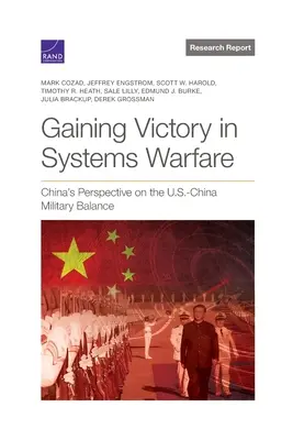 Den Sieg im Systemkrieg erringen: Chinas Sichtweise auf das militärische Gleichgewicht zwischen den USA und China - Gaining Victory in Systems Warfare: China's Perspective on the U.S.-China Military Balance