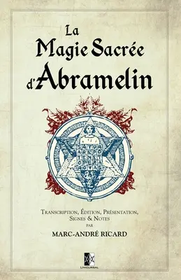 Die Heilige Magie von Abramelin - La Magie Sacre d'Abramelin