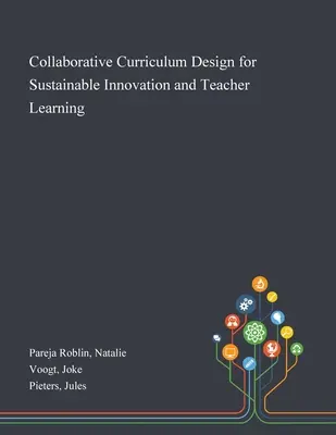 Gemeinsame Lehrplangestaltung für nachhaltige Innovation und Lehrerfortbildung - Collaborative Curriculum Design for Sustainable Innovation and Teacher Learning