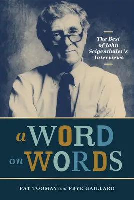 Ein Wort über Worte: Das Beste aus den Interviews von John Seigenthaler - A Word on Words: The Best of John Seigenthaler's Interviews