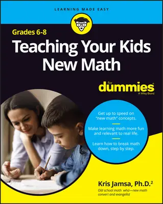 Neue Mathematik für Ihre Kinder, 6-8 für Dummies - Teaching Your Kids New Math, 6-8 for Dummies