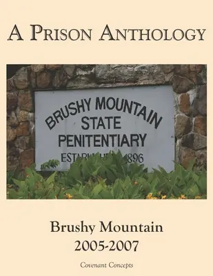 Eine Anthologie der Gefängnisse: Brushy Mountain 2005-2007 - A Prison Anthology: Brushy Mountain 2005-2007