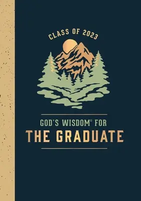 Gottes Weisheit für den Absolventen: Klasse 2023 - Berg: Neue King James Version - God's Wisdom for the Graduate: Class of 2023 - Mountain: New King James Version