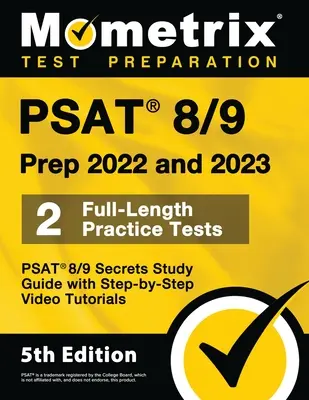 PSAT 8/9 Prep 2022 und 2023 - 2 Übungstests in voller Länge, PSAT 8/9 Secrets Study Guide mit Schritt-für-Schritt-Video-Tutorials: [5. Auflage] - PSAT 8/9 Prep 2022 and 2023 - 2 Full-Length Practice Tests, PSAT 8/9 Secrets Study Guide with Step-By-Step Video Tutorials: [5th Edition]