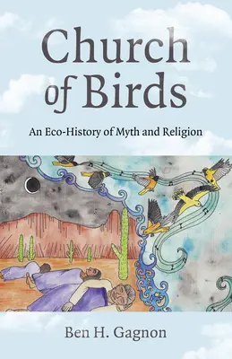 Kirche der Vögel: Eine Öko-Geschichte von Mythos und Religion - Church of Birds: An Eco-History of Myth and Religion