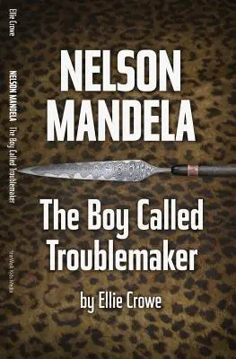 Nelson Mandela: Der Junge, der Unruhestifter genannt wird - Nelson Mandela: The Boy Called Troublemaker