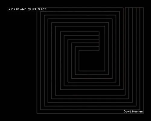 David Noonan: Ein dunkler und stiller Ort - David Noonan: A Dark and Quiet Place