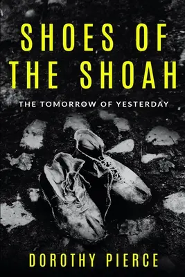 Die Schuhe der Shoah: Das Morgen von gestern - Shoes of the Shoah: The Tomorrow of Yesterday