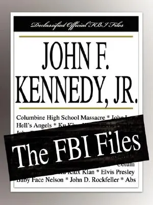 John F. Kennedy, Jr: Die FBI-Akten - John F. Kennedy, Jr.: The FBI Files