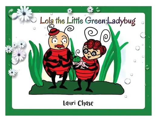 Lola, der kleine grüne Marienkäfer - Lola the Little Green Ladybug