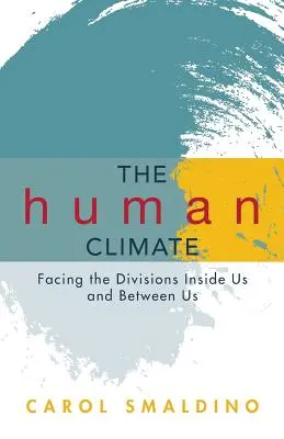 Das menschliche Klima: Angesichts der Spaltungen in uns und zwischen uns - The Human Climate: Facing the Divisions Inside Us and Between Us