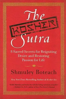 Das Koscher Sutra: Acht heilige Geheimnisse zur Wiederbelebung des Verlangens und zur Wiederherstellung der Leidenschaft für das Leben - The Kosher Sutra: Eight Sacred Secrets for Reigniting Desire and Restoring Passion for Life