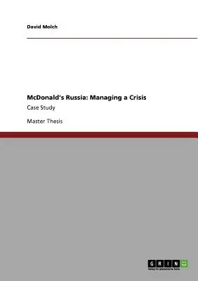 McDonald's Russland: Bewältigung einer Krise: Fallstudie - McDonald's Russia: Managing a Crisis: Case Study