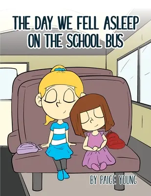 Der Tag, an dem wir im Schulbus eingeschlafen sind - The Day We Fell Asleep on the School Bus