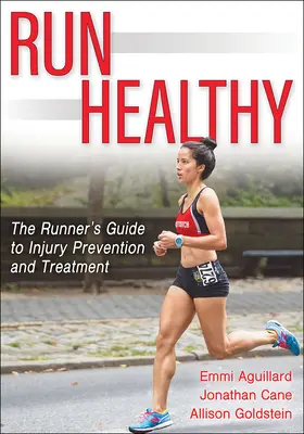 Gesundes Laufen: Der Leitfaden für Läufer zur Verletzungsprävention und -behandlung - Run Healthy: The Runner's Guide to Injury Prevention and Treatment