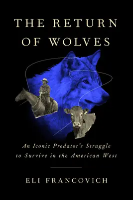Die Rückkehr der Wölfe: Der Kampf eines legendären Raubtiers um das Überleben im amerikanischen Westen - The Return of Wolves: An Iconic Predator's Struggle to Survive in the American West