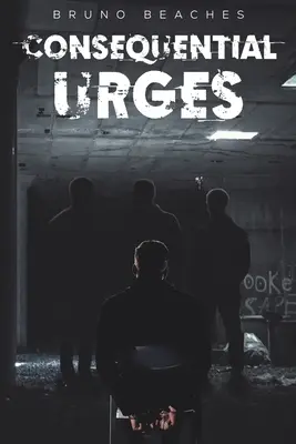 Folgerichtige Triebe - Consequential Urges