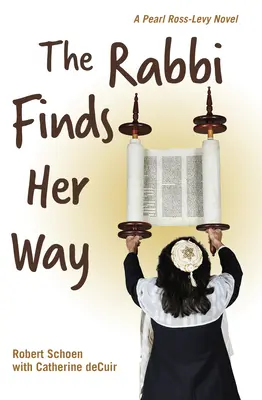 Die Rabbinerin findet ihren Weg: Ein Pearl Ross-Levy-Roman - The Rabbi Finds Her Way: A Pearl Ross-Levy Novel
