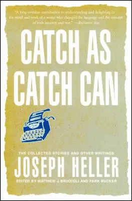 Catch as Catch Can: Die gesammelten Geschichten und andere Schriften - Catch as Catch Can: The Collected Stories and Other Writings