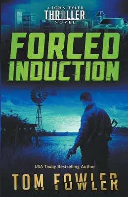 Erzwungene Einweisung: Ein John Tyler-Thriller - Forced Induction: A John Tyler Thriller