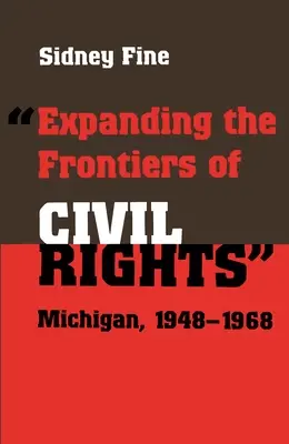 Ausweitung der Grenzen der Bürgerrechte: Michigan, 1948-1968 - Expanding the Frontiers of Civil Rights: Michigan, 1948-1968