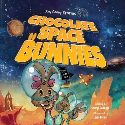 Schokoladen-Raumhasen: Ein lustiges Hasen-Weltraumabenteuer für Kinder von 4-8 Jahren - Chocolate Space Bunnies: A Funny Bunny Space Adventure for Children Ages 4-8