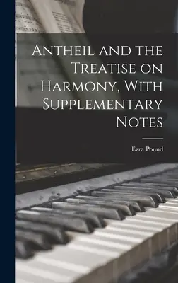 Antheil und die Abhandlung über Harmonie, mit ergänzenden Anmerkungen - Antheil and the Treatise on Harmony, With Supplementary Notes