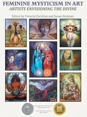 Feminine Mystik in der Kunst: Künstlerinnen, die sich das Göttliche vorstellen - Feminine Mysticism in Art: Artists Envisioning the Divine