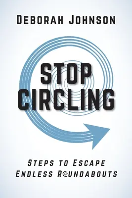 Stop Circling: Schritte, um endlosen Kreisverkehren zu entkommen - Stop Circling: Steps to Escape Endless Roundabouts