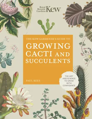 Kew Gardener's Guide to Growing Cacti and Succulents (Leitfaden für Gärtner) - Kew Gardener's Guide to Growing Cacti and Succulents