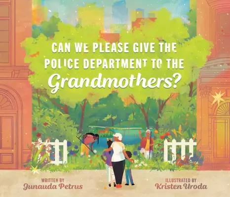 Können wir die Polizei bitte den Großmüttern überlassen? - Can We Please Give the Police Department to the Grandmothers?